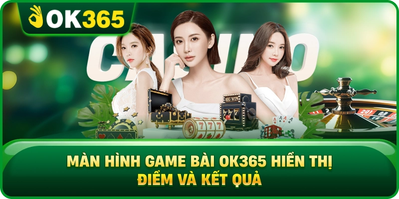 Màn Hình Game Bài OK365 Hiển Thị Điểm Và Kết Quả